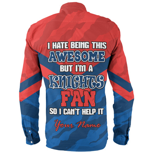 Newcastle Knights Custom Long Sleeve Shirt - I Hate Being This Awesome But Knights Long Sleeve Shirt Newcastle Knights Custom Long Sleeve Shirt - I Hate Being This Awesome But Knights Long Sleeve Shirt