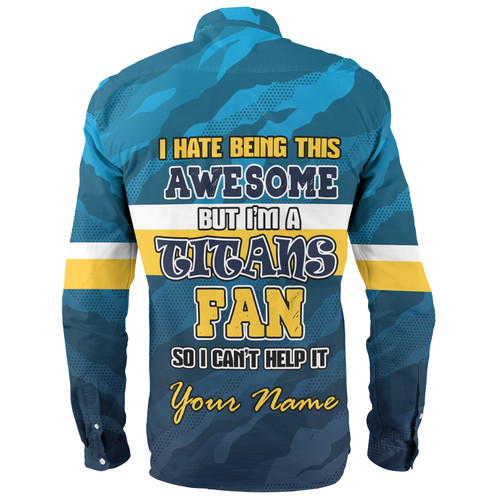 Gold Coast Titans Custom Long Sleeve Shirt - I Hate Being This Awesome But Gold Coast Titans Long Sleeve Shirt Gold Coast Titans Custom Long Sleeve Shirt - I Hate Being This Awesome But Gold Coast Titans Long Sleeve Shirt