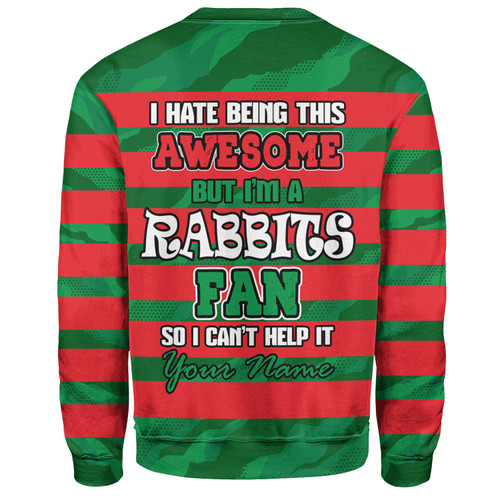 South Sydney Rabbitohs Sweatshirt - I Hate Being This Awesome But Bunnies Sweatshirt South Sydney Rabbitohs Sweatshirt - I Hate Being This Awesome But Bunnies Sweatshirt