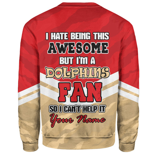Redcliffe Dolphins Custom Sweatshirt - I Hate Being This Awesome But Redcliffe Dolphins Sweatshirt
