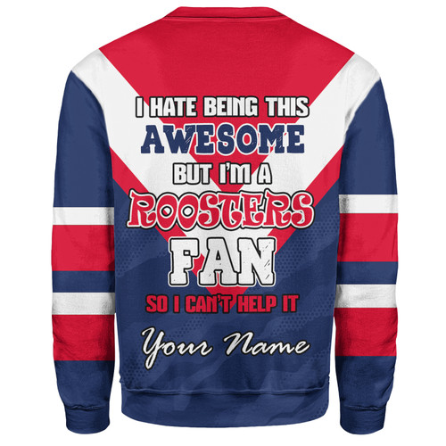Sydney Roosters Custom Sweatshirt - I Hate Being This Awesome But Sydney Roosters Sweatshirt Sydney Roosters Custom Sweatshirt - I Hate Being This Awesome But Sydney Roosters Sweatshirt