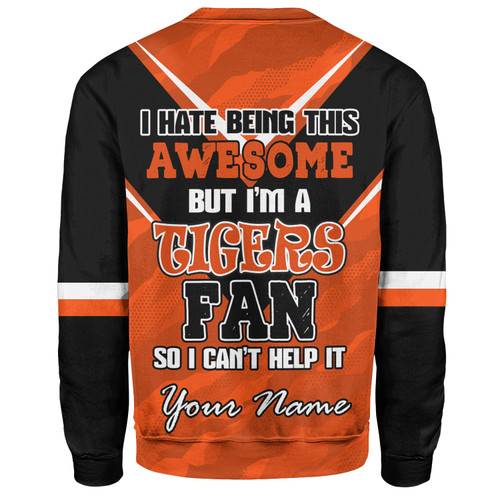 Wests Tigers Custom Sweatshirt - I Hate Being This Awesome But Wests Tigers Sweatshirt Wests Tigers Custom Sweatshirt - I Hate Being This Awesome But Wests Tigers Sweatshirt