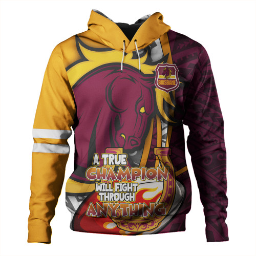 Brisbane Broncos Grand Final Hoodie - A True Champion Will Fight Through Anything With Polynesian Patterns