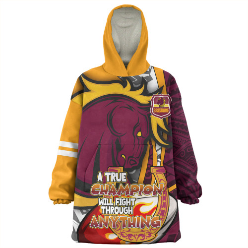 Brisbane Broncos Grand Final Snug Hoodie - A True Champion Will Fight Through Anything With Polynesian Patterns