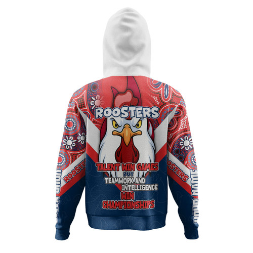 Sydney Roosters Hoodie - Custom Talent Win Games But Teamwork And Intelligence Win Championships With Aboriginal Style Sydney Roosters Hoodie - Custom Talent Win Games But Teamwork And Intelligence Win Championships With Aboriginal Style