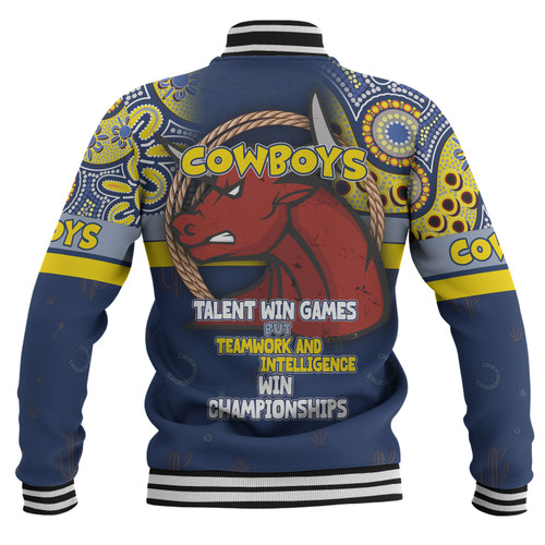 North Queensland Cowboys Baseball Jacket - Custom Talent Win Games But Teamwork And Intelligence Win Championships With Aboriginal Style North Queensland Cowboys Baseball Jacket - Custom Talent Win Games But Teamwork And Intelligence Win Championships With Aboriginal Style