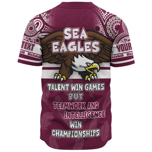 Manly Warringah Sea Eagles Baseball Shirt - Custom Talent Win Games But Teamwork And Intelligence Win Championships With Aboriginal Style
