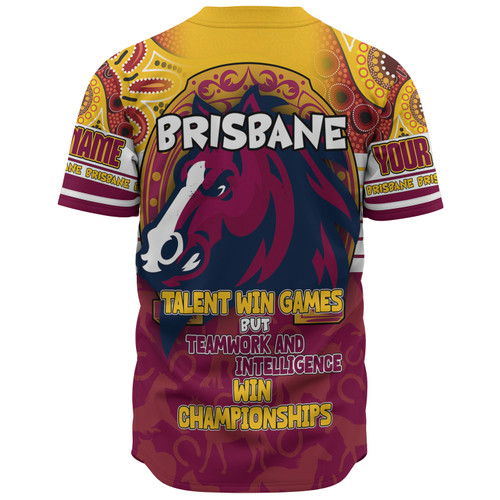 Brisbane Broncos Baseball Shirt - Custom Talent Win Games But Teamwork And Intelligence Win Championships With Aboriginal Style Brisbane Broncos Baseball Shirt - Custom Talent Win Games But Teamwork And Intelligence Win Championships With Aboriginal Style