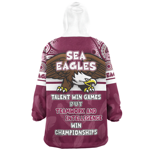 Manly Warringah Sea Eagles Snug Hoodie - Custom Talent Win Games But Teamwork And Intelligence Win Championships With Aboriginal Style