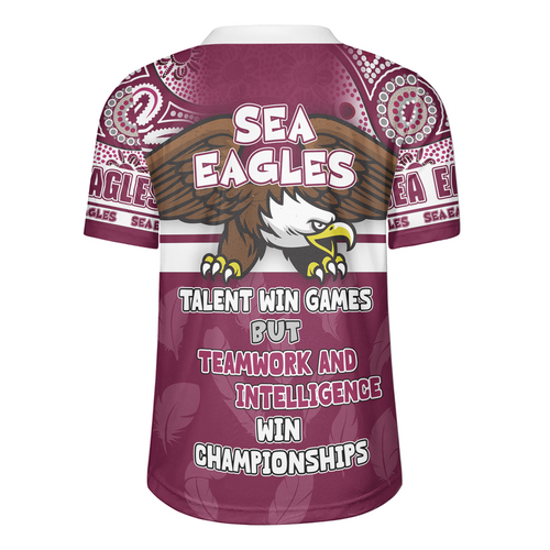 Manly Warringah Sea Eagles Rugby Jersey - Custom Talent Win Games But Teamwork And Intelligence Win Championships With Aboriginal Style