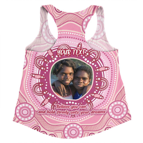 Australia Aboriginal Custom Women Racerback Singlet - Believe You Can And Hold Firmly Onto Your Dreams Personalised Photo (Pink) Women Racerback Singlet