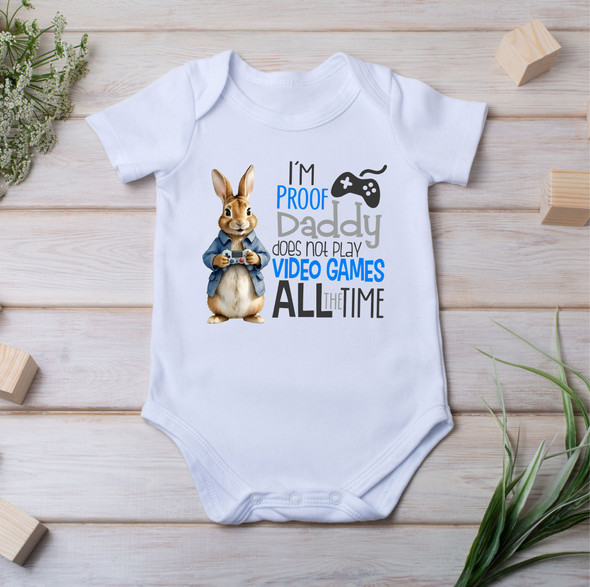 Peter Rabbit im proof daddy doesnt play video games all the time baby  vest