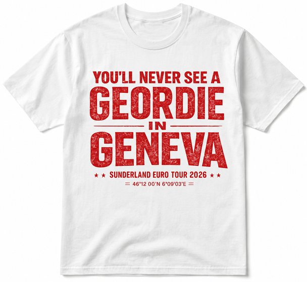 you'll never see a geordie in geneva sunderland euro 2026 tshirt  white kids adult tshirt