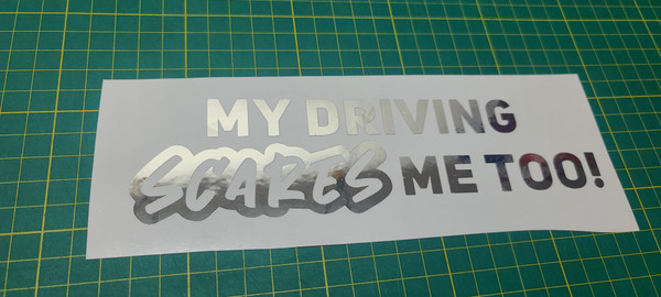 MY DRIVING SCARES ME TOO! (8INCH REG CHROME)