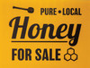 small "pure, local honey for sale" sign is 12 inches tall by 16 inches wide and is black writing on a gold background