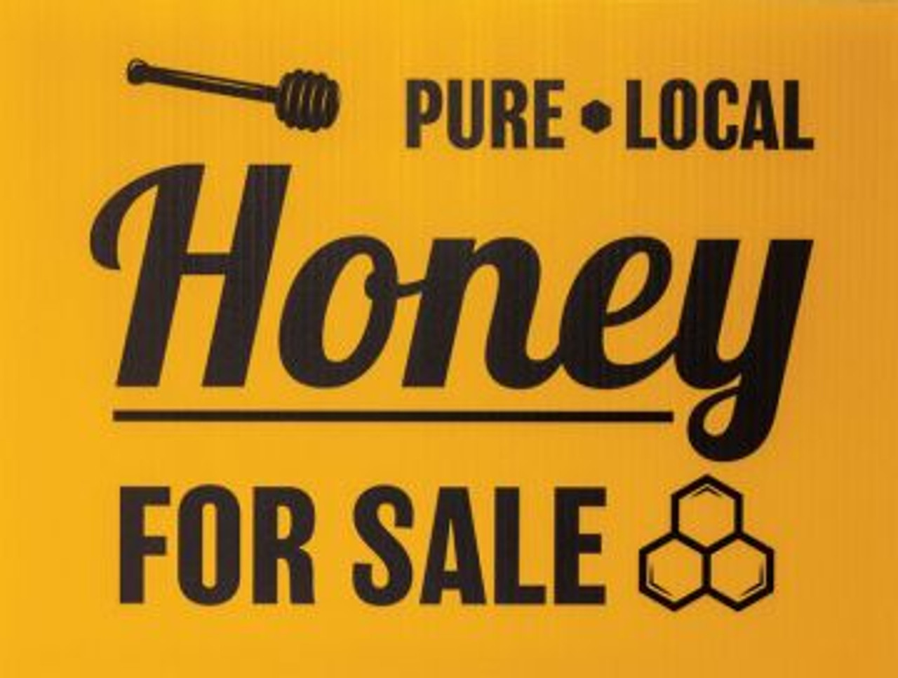 small "pure, local honey for sale" sign is 12 inches tall by 16 inches wide and is black writing on a gold background