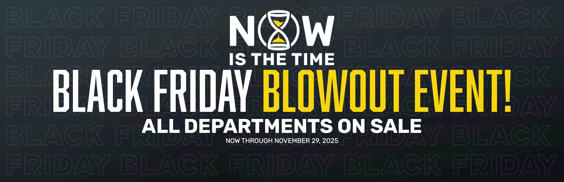 Black Friday Blowout Event on all categories