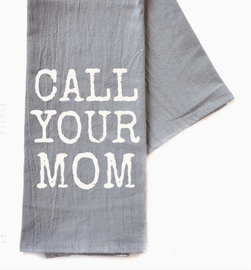 Call Your Mom Tea Towel 