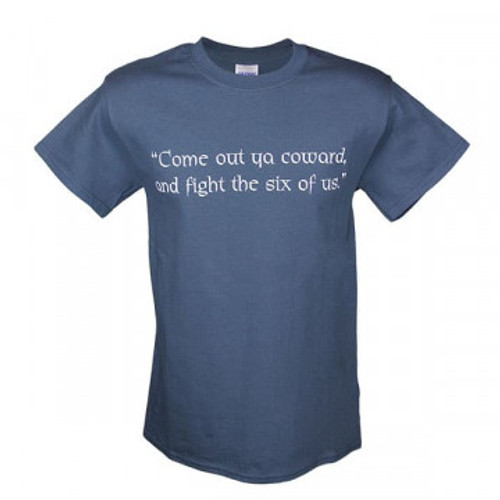 Come Out Ya Coward and Fight the Six of Us T-Shirt