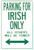  Parking For Irish Only 