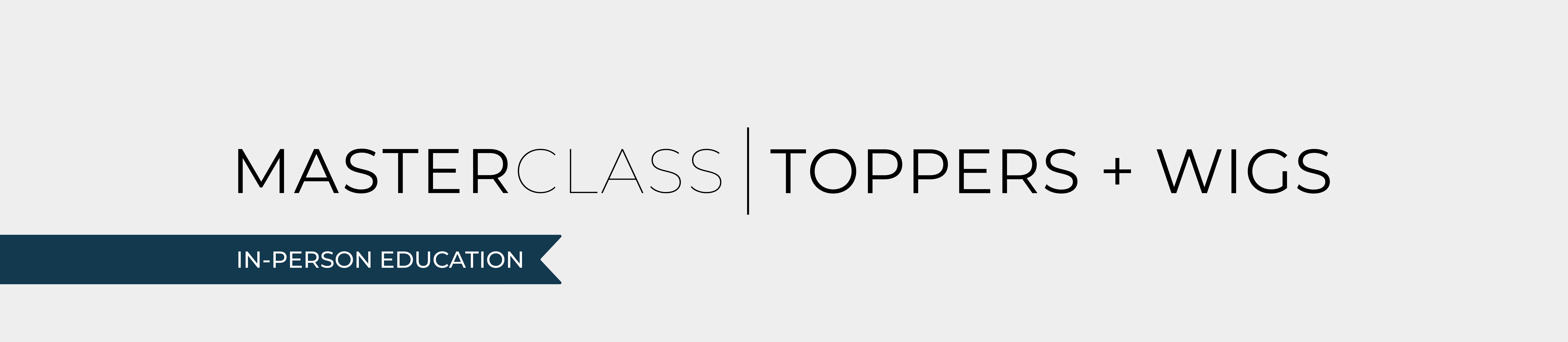 Masterclass: Toppers and Wigs