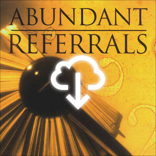 Learn and deploy all 15 strategies for stimulating quality referrals.