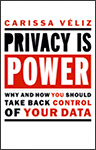Privacy is Power by Carissa Veliz