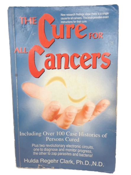 The Cure for All Cancers - Hulda Regehr Clark, Ph.D.