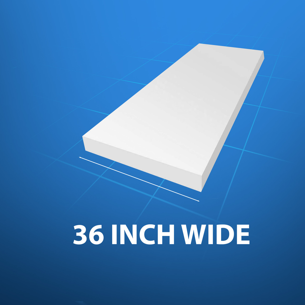 36" WIDE FOAM