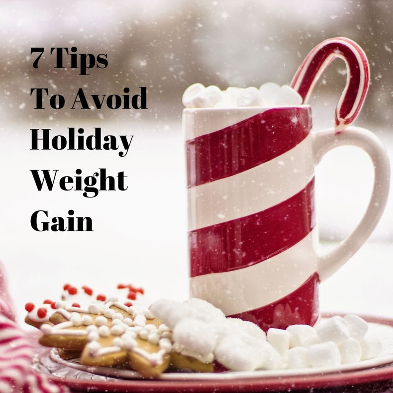 7 Proven Strategies to Not Gain A Pound During the Holidays!