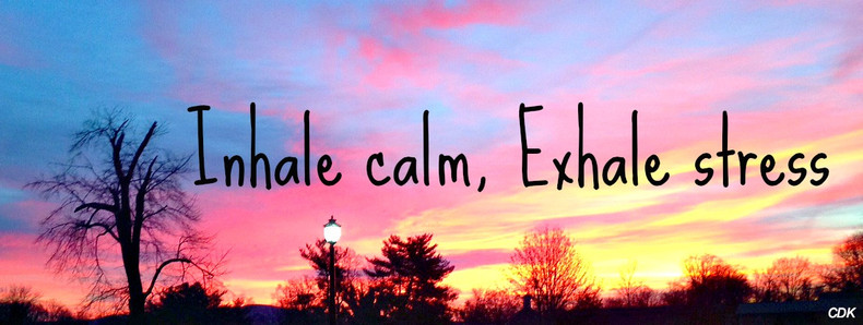 Inhale, Exhale, Relax. 