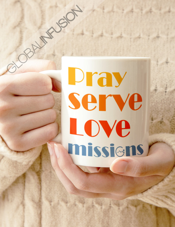 Pray Serve Love Missions Coffee Mug