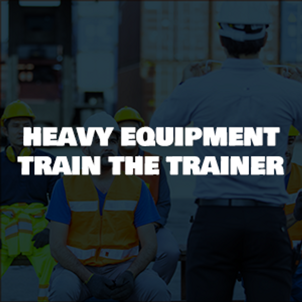 Heavy Equipment Train The Trainer