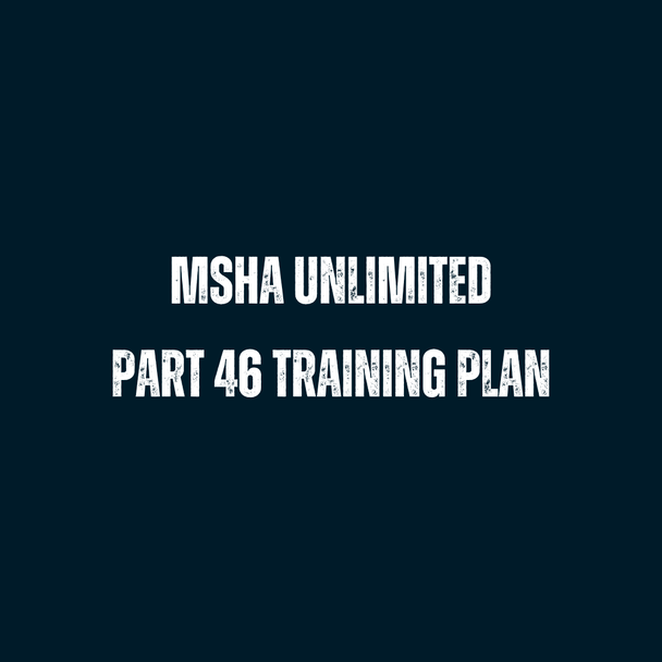 MSHA Unlimited Part 46  Training Plan