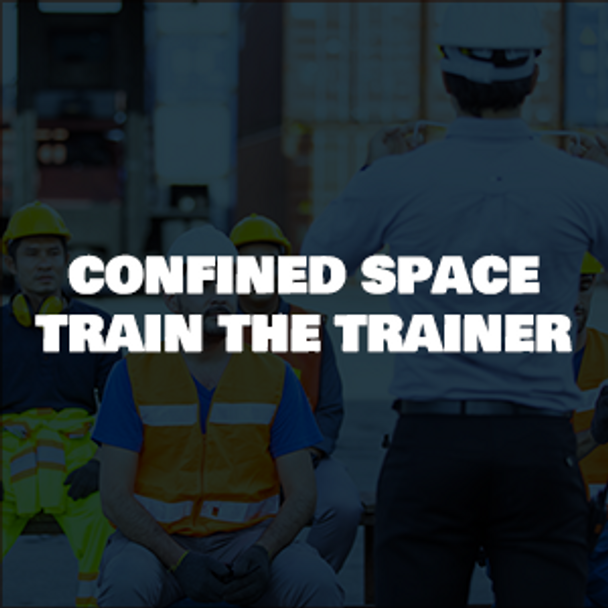 Competent Confined Space Entry Train The Trainer