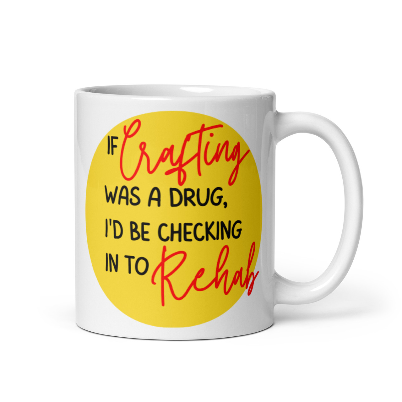 If crafting was a drug - white mug