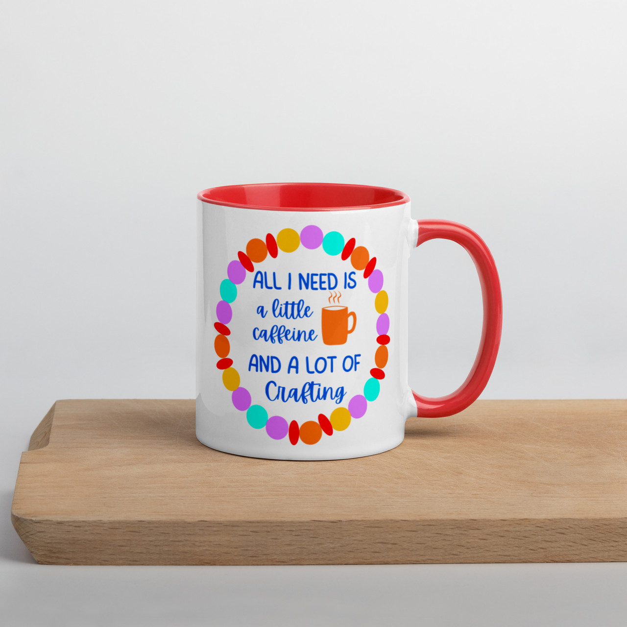 All I need... Mug with Colour Inside