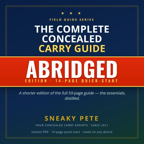The Complete Concealed Carry Guide — Abridged