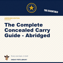 The Complete Concealed Carry Guide — Abridged
