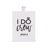 Personalized White Flask - Bridesmaid Gift - I Do Crew