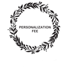 Personalization Fee