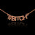 14k Rose Gold #BITCH Necklace