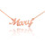 14k Solid Rose Gold Name Script Necklace "Mary"