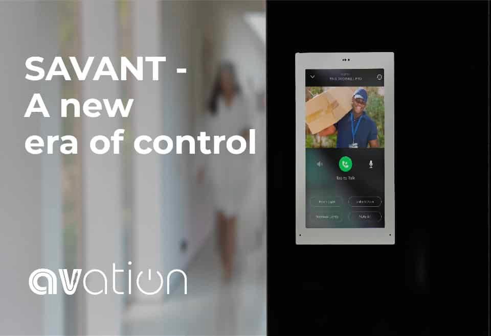 Savant - A New Era of Control