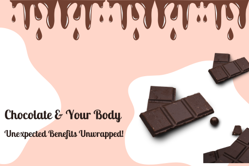 Chocolate and Your Body: Surprising Effects of Chocolate on Human Body You Should Know