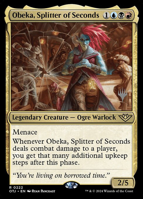 Obeka, Splitter of Seconds (POTJ) (#222p)