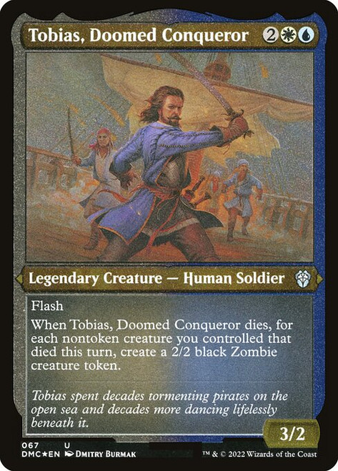 Tobias, Doomed Conqueror (DMC) (FoilEtched) (#67)