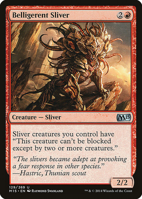 Belligerent Sliver (M15) (Foil) (#129)