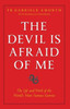 The Devil Is Afraid of Me: The Life and Work of the World's Most Popular Exorcist