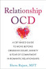 Relationship OCD: A CBT-Based Guide to Move Beyond Obsessive Doubt, Anxiety, and Fear of Commitment in Romantic Relationships